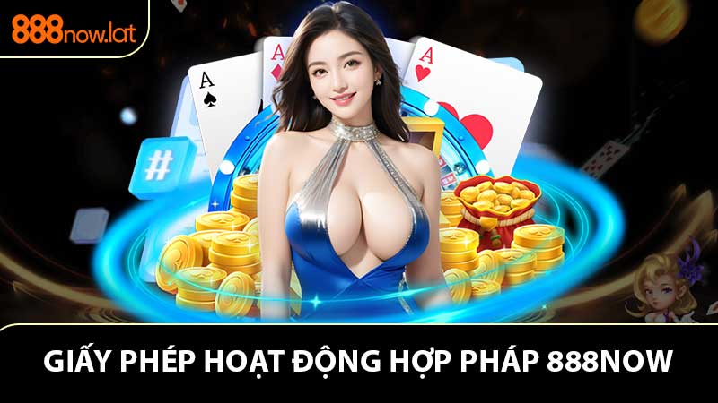 Tổng hợp các giấy phép hoạt động uy tín tại 888NOW
