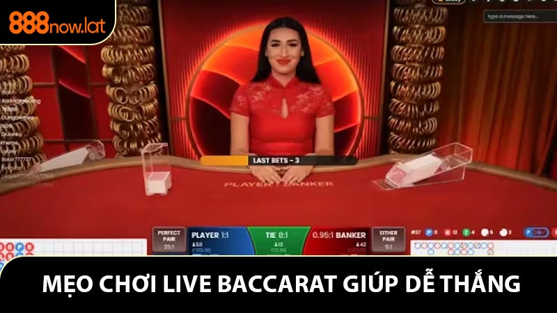 Mẹo chơi live baccarat giúp dễ thắng hơn