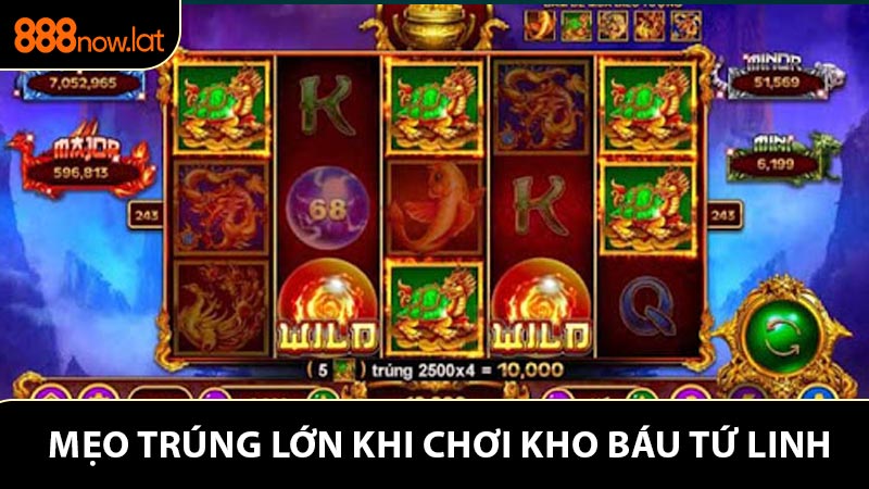 Mẹo trúng lớn khi chơi kho báu tứ linh
