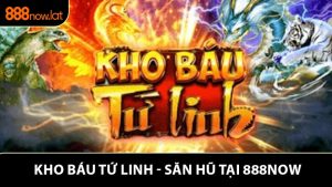 Kho Báu Tứ Linh - Hành Trình Săn Hũ Hấp Dẫn Tại 888NOW